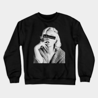 Marilyn Monroe Whatever Crewneck Sweatshirt